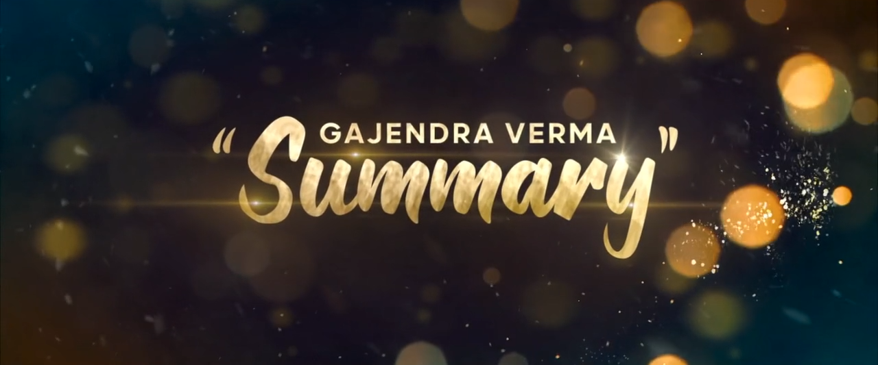 Gajendra Verma, Summary